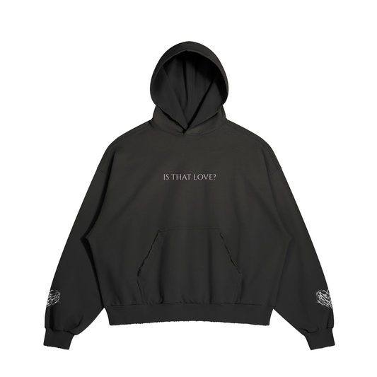 Is That Love Hoodie